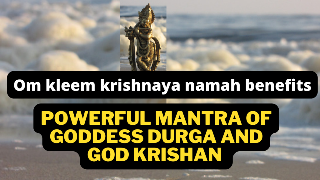 Om kleem krishnaya namah benefits